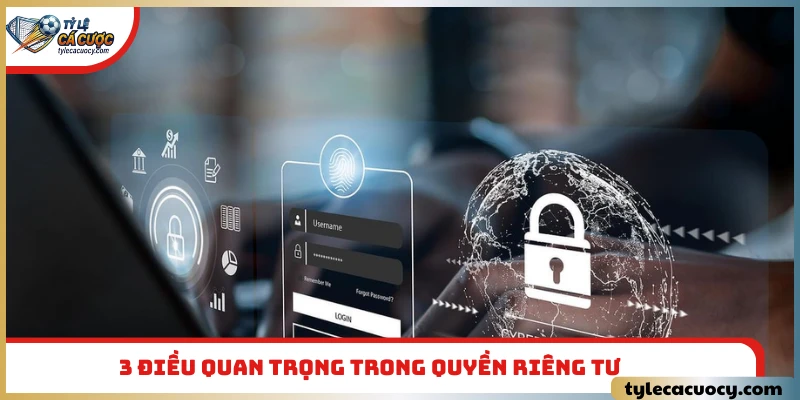 3 điều quan trọng trong quyền riêng tư
