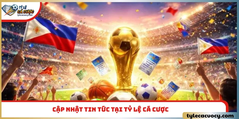 Cập nhật tin tức tại tỷ lệ cá cược