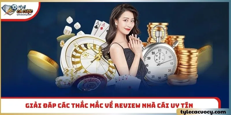 Giải đáp các thắc mắc về review nhà cái uy tín