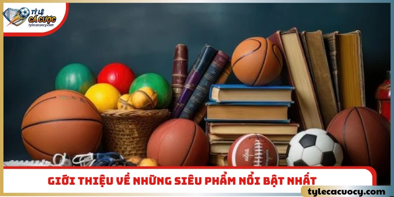 Giới thiệu về những siêu phẩm nổi bật nhất